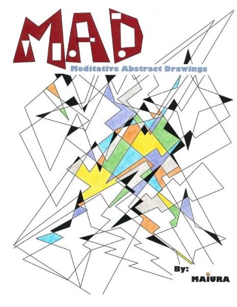Cover for Maiura · MAD Meditative Abstract Drawings (Paperback Bog) (2016)