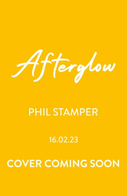 Afterglow - Golden Boys - Phil Stamper - Books - Bloomsbury Publishing PLC - 9781526653307 - February 16, 2023