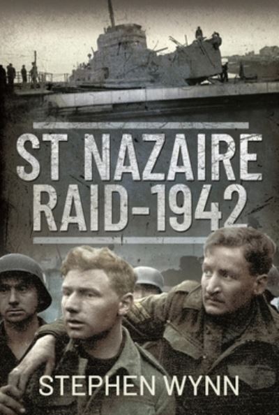 Cover for Stephen Wynn · St Nazaire Raid, 1942 (Hardcover Book) (2022)