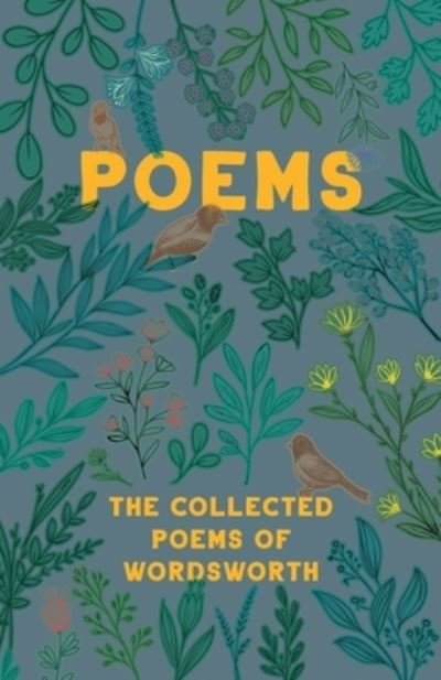 Poems - The Collected Poems of Wordsworth - William Wordsworth - Kirjat - Read Books - 9781528716307 - keskiviikko 5. helmikuuta 2020