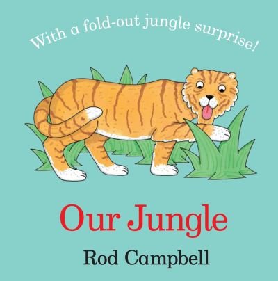 Cover for Rod Campbell · Our Jungle (Board book) (2021)
