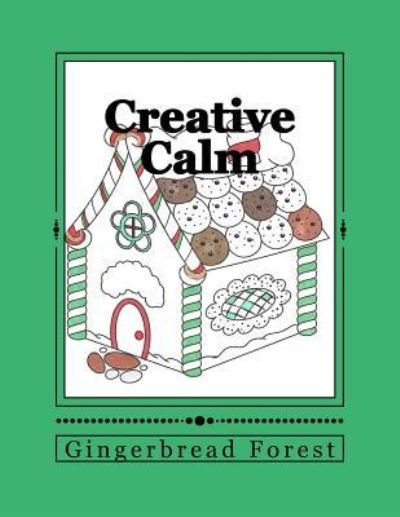 J and I Publishing · Creative Calm Gingerbread Forest (Paperback Bog) (2016)