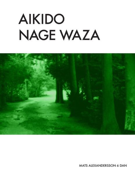 Cover for Mats Alexandersson · Aikido Nage Waza (Paperback Book) (2016)