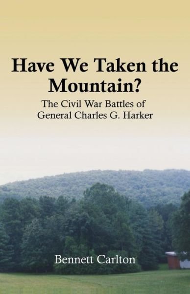 Cover for Bennett Carlton · Have We Taken the Mountain? (Paperback Book) (2016)