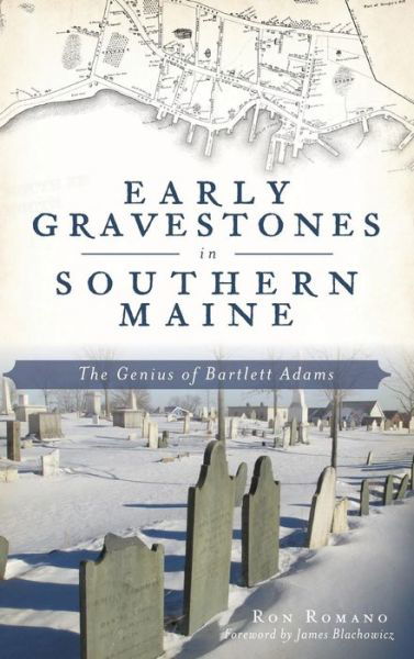 Cover for Ron Romano · Early Gravestones in Southern Maine (Inbunden Bok) (2016)