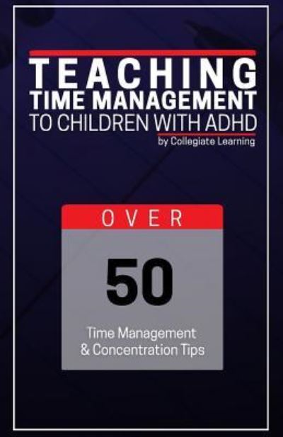 Cover for Collegiate Learning · Teaching Time Management to Children with ADHD (Paperback Book) (2016)