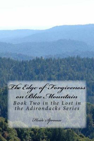 Cover for Heidi Sprouse · The Edge of Forgiveness on Blue Mountain (Paperback Book) (2016)