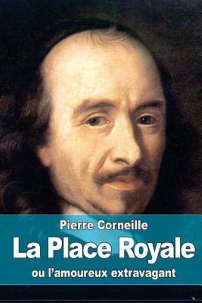 Cover for Pierre Corneille · La Place Royale (Paperback Book) (2016)