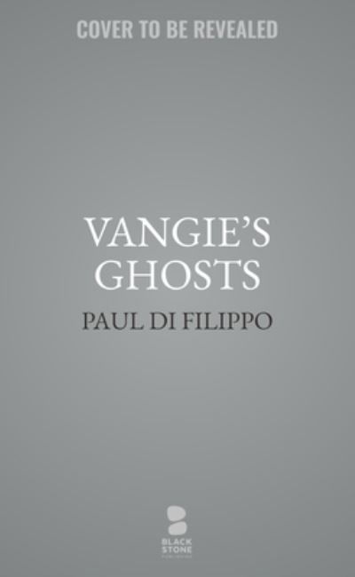 Cover for Paul Di Filippo · Vangie's Ghosts (Gebundenes Buch) (2024)