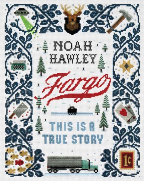 Fargo: This Is a True Story - Noah Hawley - Books - Little, Brown & Company - 9781538731307 - November 28, 2019