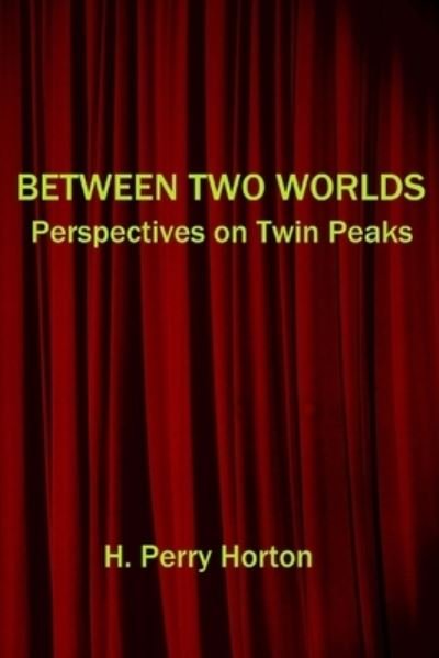 Cover for H Perry Horton · Between Two Worlds (Pocketbok) (2016)