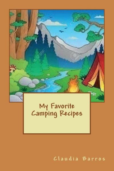 Cover for Claudia Barros · My Favorite Camping Recipes (Paperback Book) (2017)