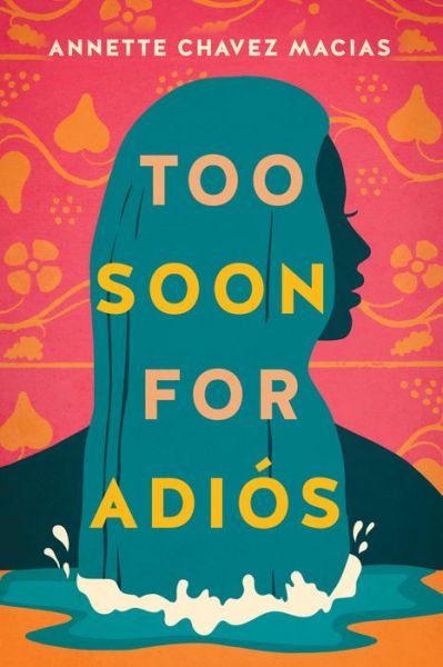 Cover for Annette Chavez Macias · Too Soon for Adios (Paperback Book) (2023)