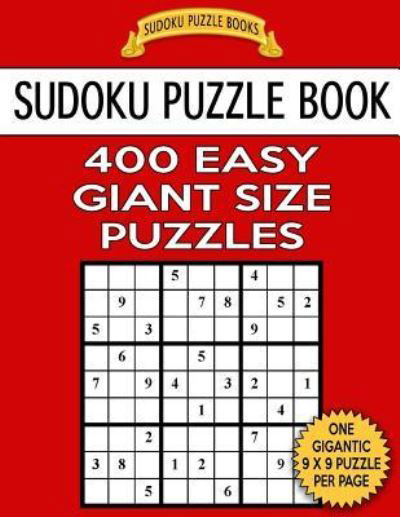 Cover for Sudoku Puzzle Books · Sudoku Puzzle Book 400 EASY Giant Size Puzzles (Paperback Book) (2017)