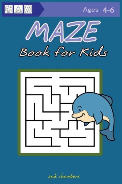 Cover for Zak Chambers · MAZE Book for Kids Ages 4-6 (Pocketbok) (2017)