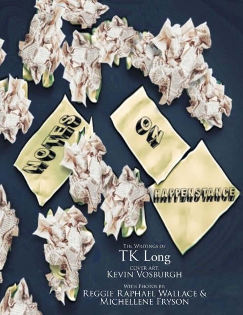 Cover for Tk Long · Notes on Happenstance (Paperback Book) (2017)