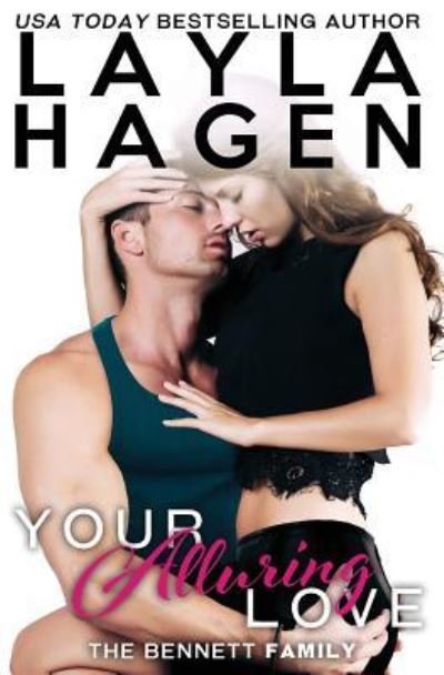 Your Alluring Love - Layla Hagen - Books - CreateSpace Independent Publishing Platf - 9781546424307 - May 1, 2017