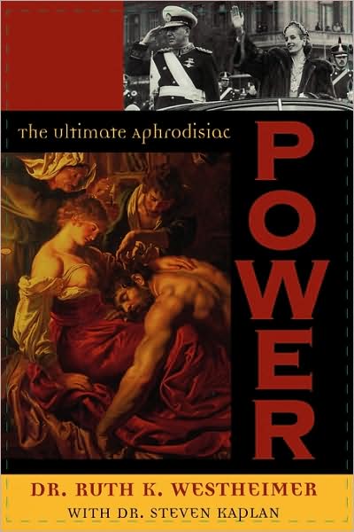 Cover for Ruth Westheimer · Power: The Ultimate Aphrodisiac (Hardcover Book) (2001)