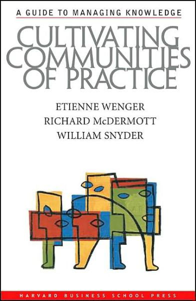 Cover for Etienne Wenger · Cultivating Communities of Practice: A Guide to Managing Knowledge (Innbunden bok) (2002)