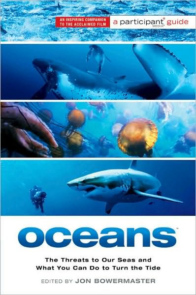 Cover for Jon Bowermaster · Oceans (Media tie-in): The Threats to Our Seas and What You Can Do to Turn the Tide (Paperback Book) (2010)