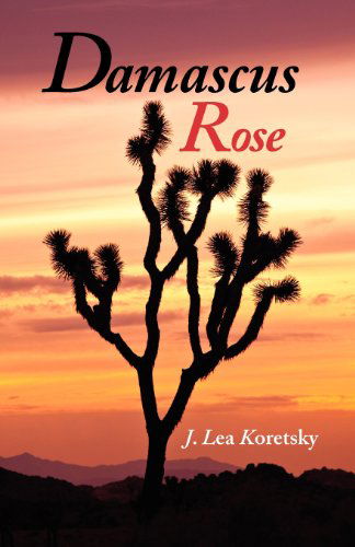 Cover for J Lea Koretsky · Damascus Rose (Paperback Book) (2013)