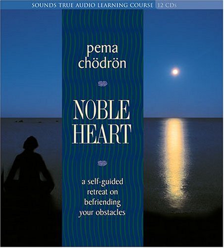 Cover for Pema Chödrön · A Noble Heart (Lydbok (CD)) [Unabridged edition] (2004)