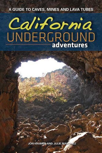 Cover for Jon Kramer · California Underground: A Guide to Caves, Mines and Lava Tubes (Paperback Book) (2009)