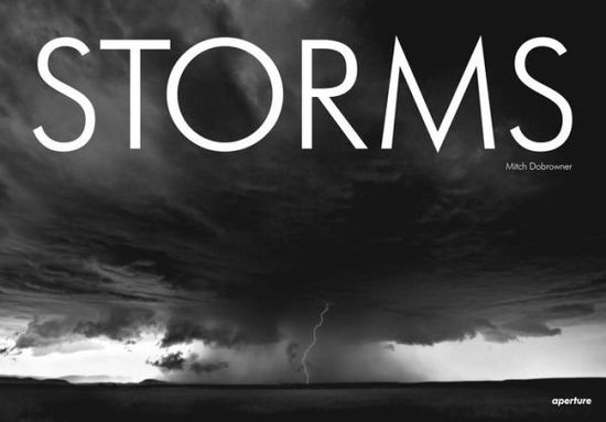 Cover for Gretel Ehrlich · Mitch Dobrowner: Storms (Hardcover Book) (2013)