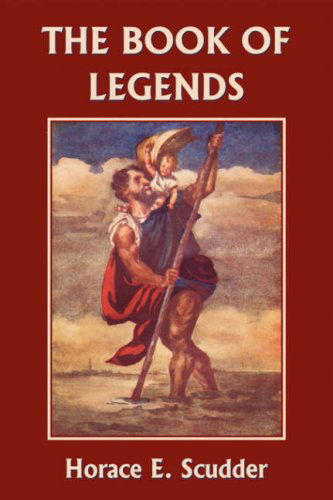 Cover for Horace E. Scudder · The Book of Legends (Yesterday's Classics) (Taschenbuch) (2006)