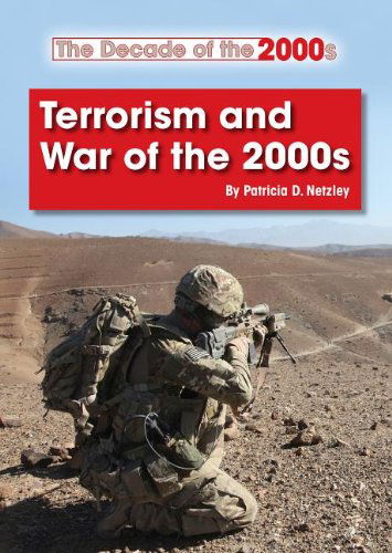 Cover for Patricia D. Netzley · Terrorism and War of the 2000s (The Decade of the 2000s) (Hardcover Book) (2014)