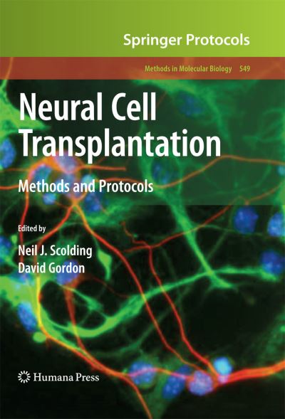 Cover for Neil J Scolding · Neural Cell Transplantation: Methods and Protocols - Methods in Molecular Biology (Hardcover Book) [2009 edition] (2009)