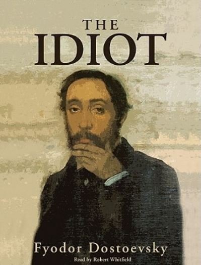 Cover for Fyodor Mikhailovich Dostoevsky · The Idiot (N/A) (2008)