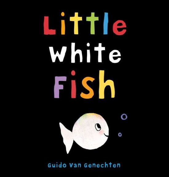 Cover for Guido Genechten · Little White Fish - Little White Fish (Board book) (2018)