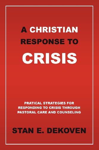 Cover for Stan E DeKoven Ph.D · A Christian Response to Crisis (Paperback Book) (2012)