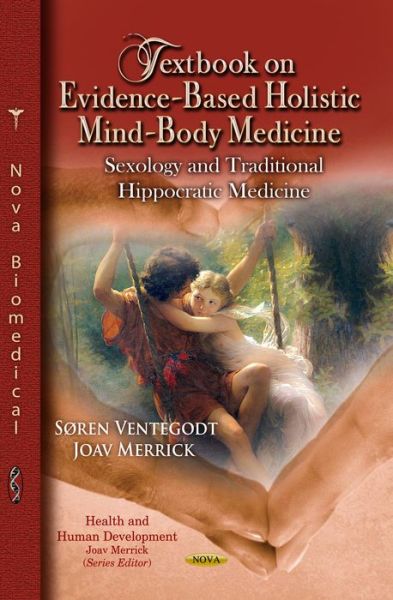 Cover for Søren Ventegodt · Textbook on Evidence-Based Holistic Mind-Body Medicine: Sexology &amp; Traditional Hippocratic Medicine (Gebundenes Buch) (2013)