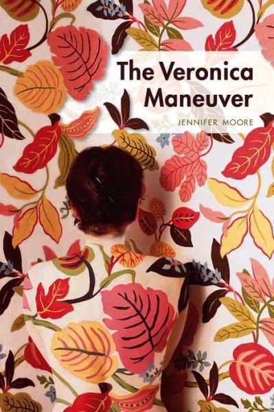 Cover for Jennifer Moore · The Veronica Maneuver (Paperback Book) (2015)