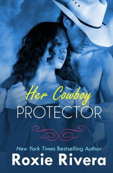 Cover for Roxie Rivera · Her Cowboy Protector (Paperback Book) (2015)