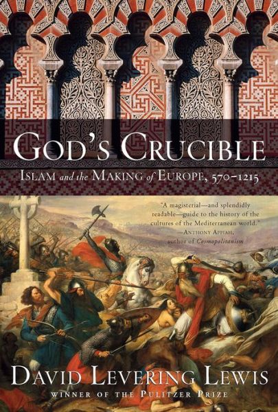 Cover for David Levering Lewis · God's Crucible: Islam and the Making of Europe, 570-1215 (Paperback Book) (2018)