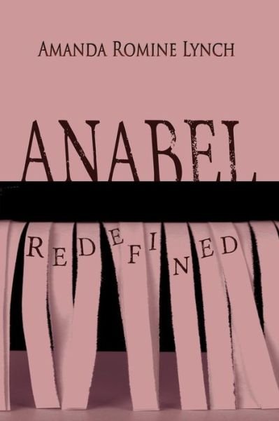 Cover for Amanda Romine Lynch · Anabel Redefined (Paperback Book) (2016)