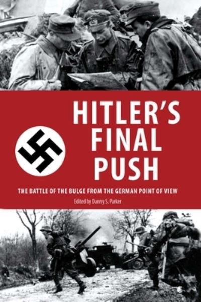 Cover for Danny S. Parker · Hitler's Final Push (Book) (2016)