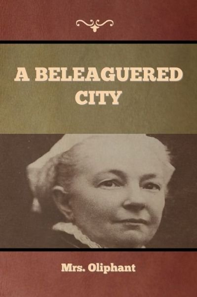 Cover for Mrs Oliphant · A Beleaguered City (Paperback Book) (2022)
