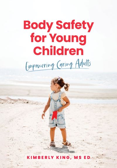 Body Safety for Young Children - Kimberly King - Books - Gryphon House, Incorporated - 9781636501307 - November 1, 2023