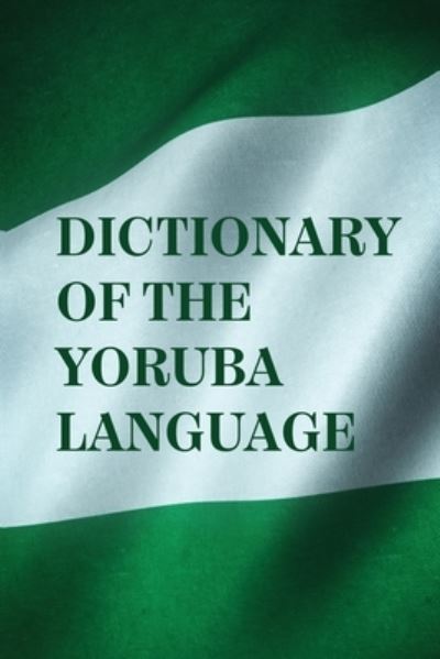 Cover for Church Missionary Society · Dictionary of the Yoruba Language (Book) (2022)