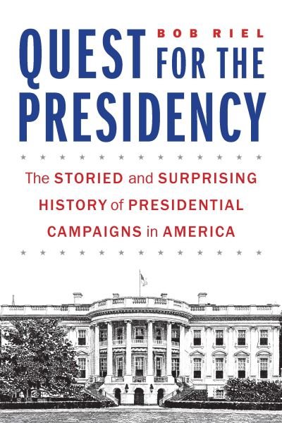 Cover for Jeffrey D. Simon · Quest for the Presidency: The Storied and Surprising History of Presidential Campaigns in America (Hardcover bog) (2022)