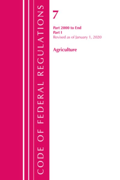 Cover for Office Of The Federal Register (U.S.) · Code of Federal Regulations, Title 07 Agriculture 2000-End, Revised as of January 1, 2020: Part 1 - Code of Federal Regulations, Title 07 Agriculture (Paperback Book) (2021)