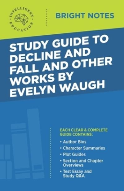 Cover for Intelligent Education · Study Guide to Decline and Fall and Other Works by Evelyn Waugh - Bright Notes (Paperback Book) (2020)