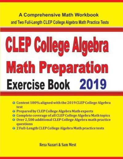 CLEP College Algebra Math Preparation Exercise Book - Reza Nazari - Books - Effortless Math Education - 9781646120307 - June 10, 2019