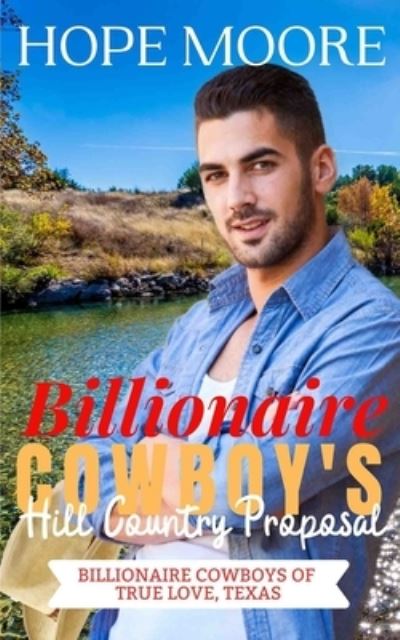 Cover for Hope Moore · Billionaire Cowboy's Hill Country Proposal (Paperback Book) (2020)