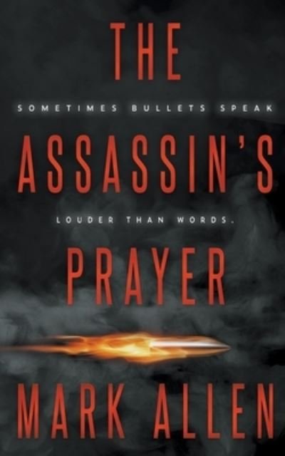 Cover for Mark Allen · The Assassin's Prayer (Taschenbuch) (2021)