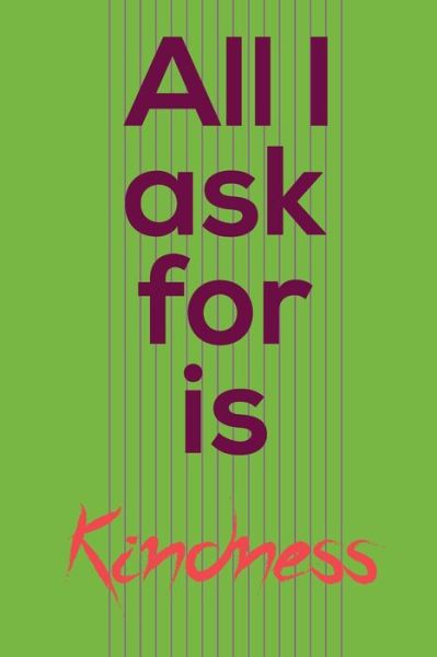 Cover for Notebookes Cover Notebookes Coverdesign · All i ask for is kindness (Paperback Book) (2020)